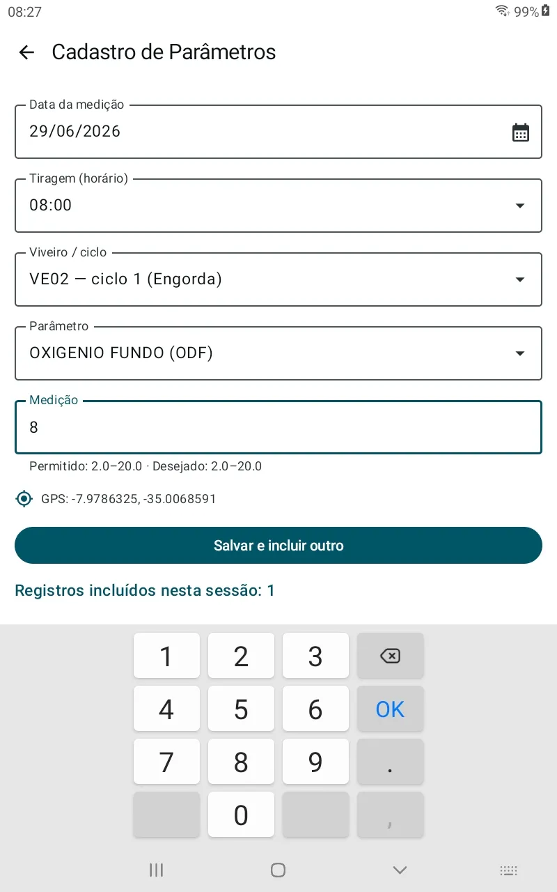 Formulário "Cadastro de Parâmetros": Data da medição (29/06/2026), Tiragem (horário) 08:00, Viveiro / ciclo (VE02 — ciclo 1 Engorda), Parâmetro (OXIGENIO FUNDO (ODF)), Medição (8), com a faixa "Permitido: 2.0–20.0 · Desejado: 2.0–20.0", a captura de GPS "-7.9786325, -35.0068591" e o botão "Salvar e incluir outro"; ao pé, "Registros incluídos nesta sessão: 1"
