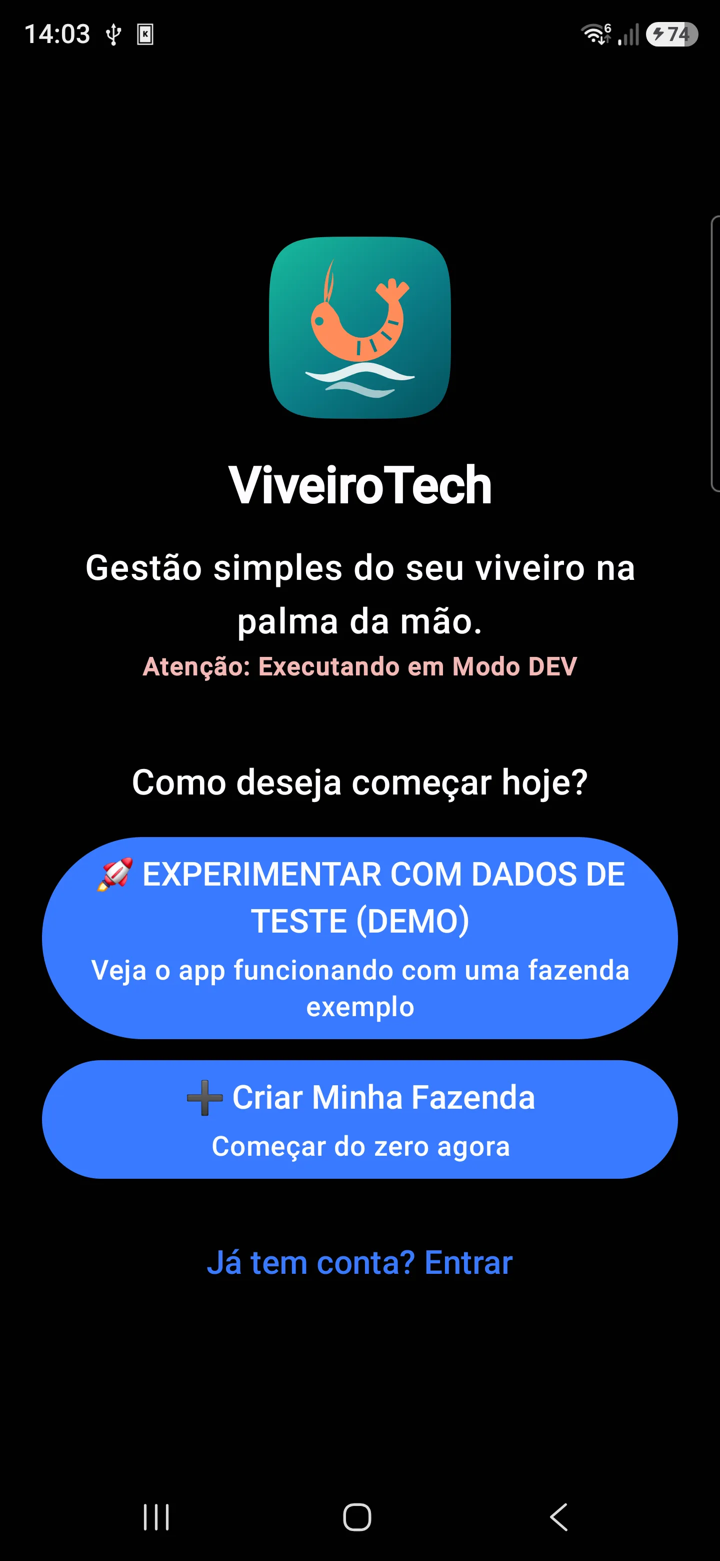 Tela de boas-vindas do ViveiroTech, com o símbolo do camarão, o texto “Como deseja começar hoje?” e os botões “🚀 Experimentar com Dados de Teste (Demo)” e “+ Criar Minha Fazenda”, além do link “Já tem conta? Entrar”