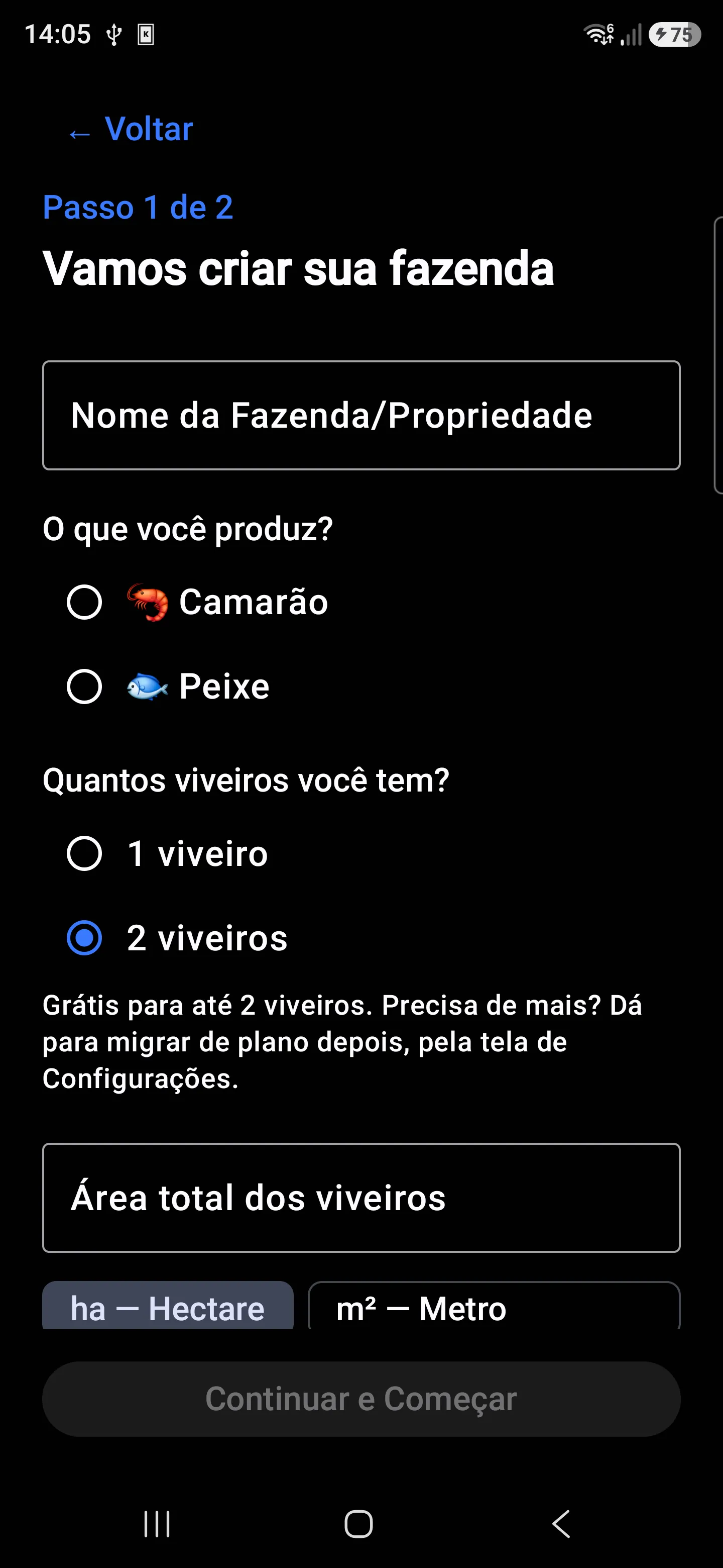 Tela “Vamos criar sua fazenda”, Passo 1 de 2, com o campo Nome da Fazenda/Propriedade, as opções “🦐 Camarão” e “🐟 Peixe” para “O que você produz?”, a escolha do número de viveiros (2 viveiros selecionado, “Grátis para até 2 viveiros”), o campo Área total dos viveiros com as unidades ha/m², e o botão “Continuar e Começar”
